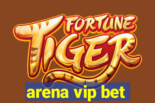 arena vip bet